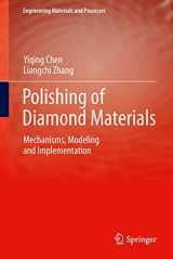9781849964074-1849964076-Polishing of Diamond Materials: Mechanisms, Modeling and Implementation (Engineering Materials and Processes)