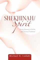 9781620323182-1620323184-Shekhinah/Spirit: Divine Presence in Jewish and Christian Traditions