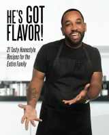 9781952903021-1952903025-He's Got Flavor: 21 Tasty Homestyle Recipes for the Entire Family