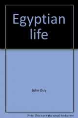 9780439149143-0439149142-Egyptian Life (Early Civilizations)