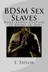 9781495495021-1495495027-BDSM Sex Slaves - Huge Bonus Edition - 10 Books in One!