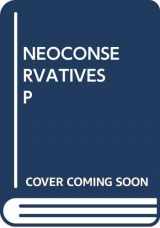 9780671413842-0671413848-The Neoconservatives: The Men Who Are Changing America's Politics