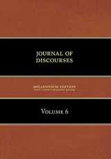 9781600960130-1600960138-Journal of Discourses: Volume 6