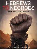 9780986237911-0986237914-Hebrews to Negroes: Wake Up Black America!