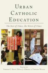 9781433117770-1433117770-Urban Catholic Education: The Best of Times, the Worst of Times