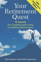 9780981726984-0981726984-Your Retirement Quest: 10 Secrets for Creating and Living a Fulfilling Retirement