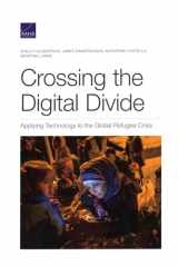 9781977403957-1977403956-Crossing the Digital Divide: Applying Technology to the Global Refugee Crisis