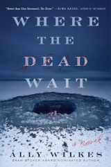 9781982182823-1982182822-Where the Dead Wait: A Novel