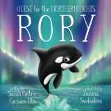 9780648849872-0648849872-Rory: An Orca's Quest For The Northern Lights (Ocean Tales Children's Books)