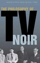 9780813124490-0813124492-The Philosophy of TV Noir (Philosophy Of Popular Culture)
