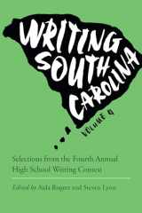 9781611179989-161117998X-Writing South Carolina: Selections from the Fourth Annual High School Writing Contest (Young Palmetto Books)