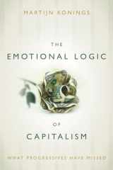 9780804794077-0804794073-The Emotional Logic of Capitalism: What Progressives Have Missed
