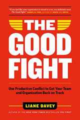 9781989025208-198902520X-The Good Fight: Use Productive Conflict to Get Your Team and Organization Back on Track
