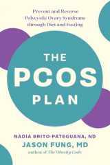 9781771644600-1771644605-The PCOS Plan: Prevent and Reverse Polycystic Ovary Syndrome through Diet and Fasting