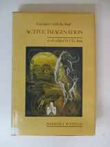 9780938434047-0938434047-Encounters With the Soul: Active Imagination As Developed by C.G. Jung