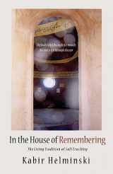9780939660407-0939660407-In the House of Remembering: The Living Tradition of Sufi Teaching