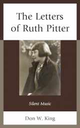 9781611494518-1611494516-The Letters of Ruth Pitter: Silent Music