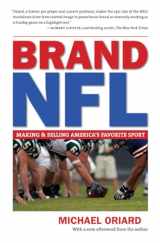 9780807871560-0807871567-Brand NFL: Making and Selling America's Favorite Sport