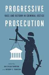 9781479809950-1479809950-Progressive Prosecution: Race and Reform in Criminal Justice