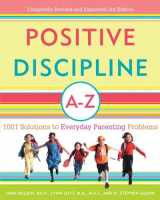 9780307345578-0307345572-Positive Discipline A-Z: 1001 Solutions to Everyday Parenting Problems (Positive Discipline Library)