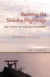 9781884244353-1884244351-Running the Shikoku Pilgrimage: 900 Miles to Enlightenment