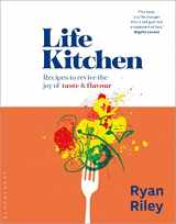 9781526612298-1526612291-Life Kitchen: Quick, easy, mouth-watering recipes to revive the joy of eating