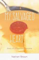 9780983738367-098373836X-My Salvaged Heart: Story of a Cautious Courtship