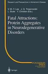 9783540671725-3540671722-Fatal Attractions: Protein Aggregates in Neurodegenerative Disorders (Research and Perspectives in Alzheimer's Disease)