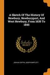 9780343321222-034332122X-A Sketch Of The History Of Newbury, Newburyport, And West Newbury, From 1635 To 1845