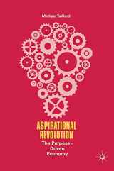 9783319617701-3319617702-Aspirational Revolution: The Purpose-Driven Economy