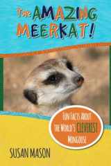 9781913960025-1913960021-The Amazing Meerkat!: Fun Facts About The World's Cleverest Mongoose (Funny Fauna)