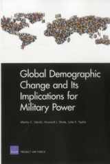 9780833051776-0833051776-Global Demographic Change and Its Implications for Military Power (Rand Corporation Monograph)