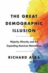 9780691206219-069120621X-The Great Demographic Illusion: Majority, Minority, and the Expanding American Mainstream