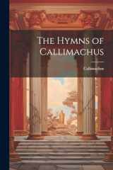 9781022487604-1022487604-The Hymns of Callimachus