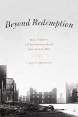9780226024271-022602427X-Beyond Redemption: Race, Violence, and the American South after the Civil War (American Beginnings, 1500-1900)