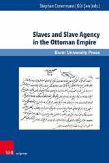 9783847110378-3847110373-Slaves and Slave Agency in the Ottoman Empire (Ottoman Studies / Osmanistische Studien, 7)