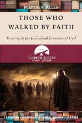 9781955285810-1955285810-Those Who Walked by Faith: Trusting in the Individual Promises of God