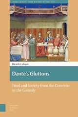 9789463720427-9463720421-Dante's Gluttons: Food and Society from the Convivio to the Comedy (Food Culture, Food History before 1900)