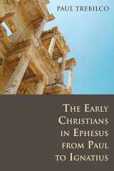 9780802807694-0802807690-The Early Christians in Ephesus from Paul to Ignatius