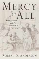 9781666706345-1666706345-Mercy for All: Paul, Judaism, and the Salvation of "All Israel"
