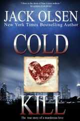 9781091813038-1091813035-Cold Kill: The True Story of a Murderous Love