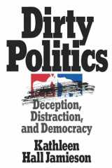 9780195085532-0195085531-Dirty Politics: Deception, Distraction, and Democracy (Oxford Paperbacks)