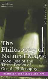 9781944529796-1944529799-The Philosophy of Natural Magic: Book One of the Three Books of Occult Philosophy