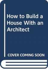 9780060551209-0060551208-How to Build a House With an Architect