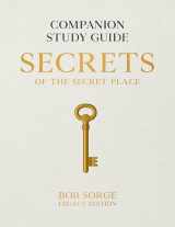9781937725570-193772557X-Secrets of the Secret Place: Companion Study Guide (Legacy Edition)