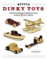 9781940611822-1940611822-Wooden Dinky Toys: Simple Techniques & Complete Plans to Build 18 Tiny Classics