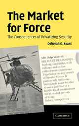 9780521850261-0521850266-The Market for Force: The Consequences of Privatizing Security
