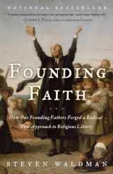 9780812974744-0812974743-Founding Faith: How Our Founding Fathers Forged a Radical New Approach to Religious Liberty