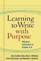 9781606231265-160623126X-Learning to Write with Purpose: Effective Instruction in Grades 4-8 (Solving Problems in the Teaching of Literacy)