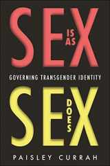 9780814717103-0814717101-Sex Is as Sex Does: Governing Transgender Identity